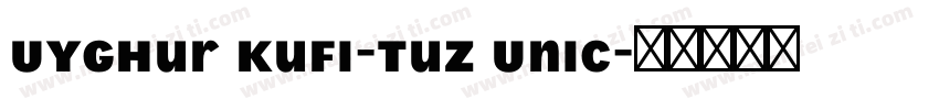 Uyghur Kufi-Tuz Unic字体转换